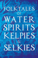 Folktales_of_Water_Spirits__Kelpies__and_Selkies