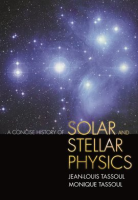 A_Concise_History_of_Solar_and_Stellar_Physics