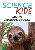 Science_Kids___Sloths___Their_Wacky_World