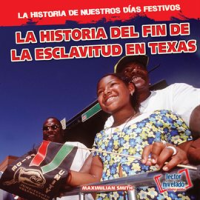 La_historia_del_fin_de_la_esclavitud_en_Texas__The_History_of_Juneteenth_
