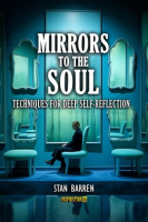 Mirrors_to_the_Soul__Techniques_for_Deep_Self-Reflection
