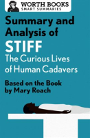 Summary_and_Analysis_of_Stiff__The_Curious_Lives_of_Human_Cadavers