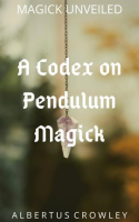 A_Codex_on_Pendulum_Magick