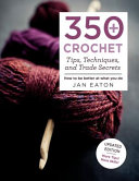350__crochet_tips__techniques__and_trade_secrets