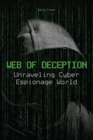 Web_of_Deception__Unraveling_Cyber_Espionage_World