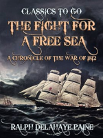 The_Fight_for_a_Free_Sea__A_Chronicle_of_the_War_of_1812