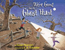 We_re_going_on_a_ghost_hunt