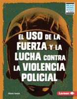 El_uso_de_la_fuerza_y_la_lucha_contra_la_violencia_policial__Use_of_Force_and_the_Fight_against_P
